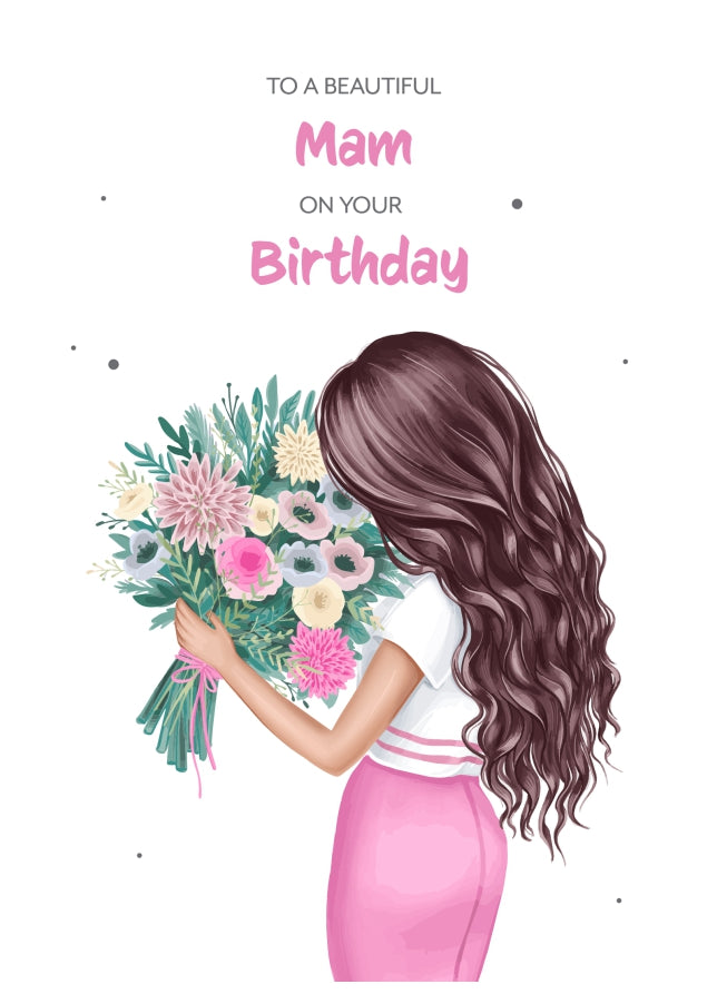 Mam Birthday Card for Women - Beautiful Brunette Mam with Flowers