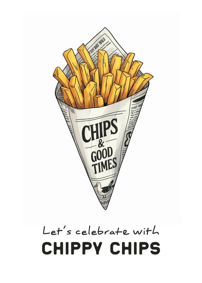 Funny Birthday Card - Celebrate with Chippy Chips