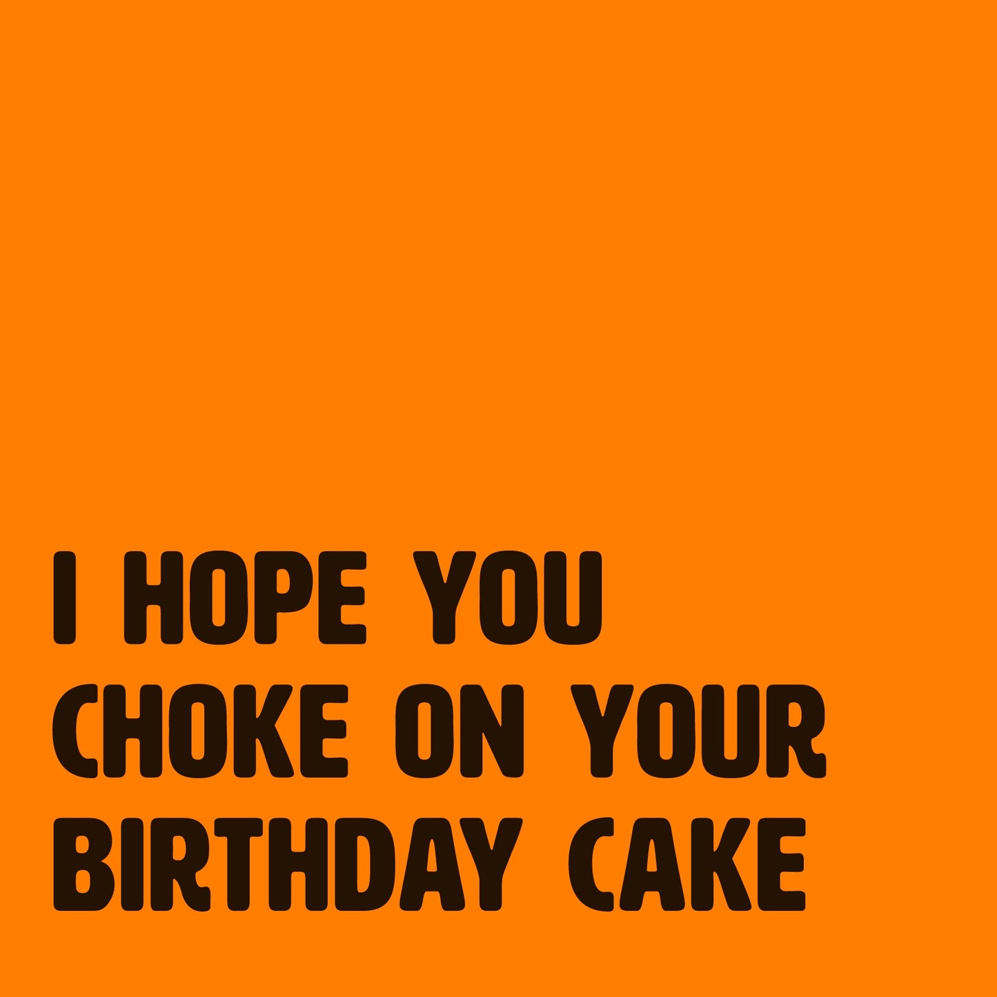Choke on Your Cake - Offensive Birthday Cards