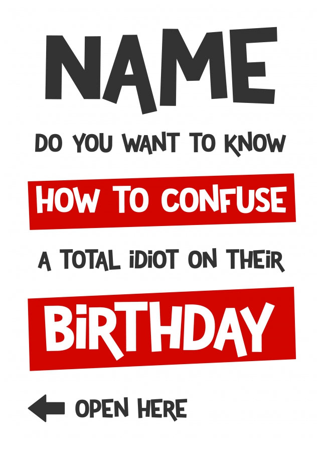 Personalised How to Confuse an Idiot Birthday Card