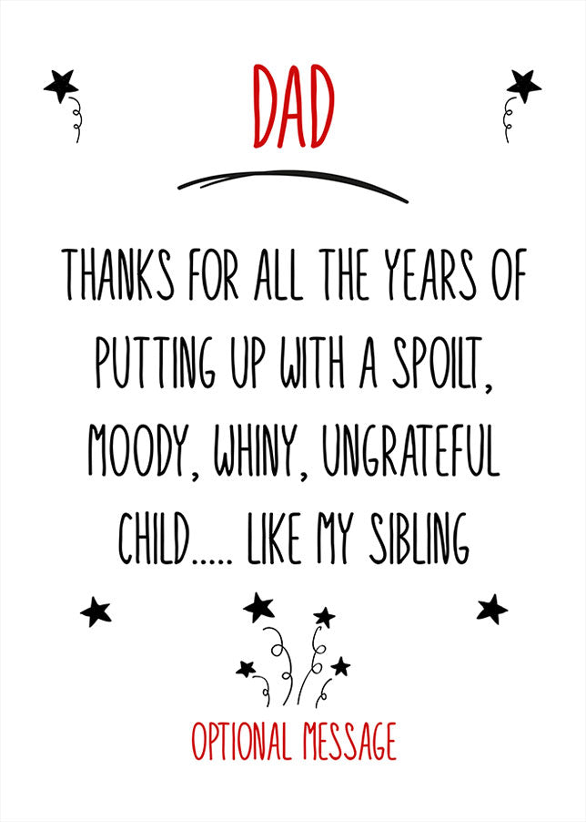 Personalised Spoilt sibling Card (Dad)