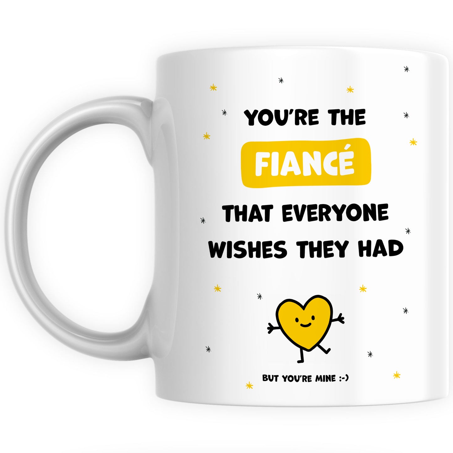 Best Fiance Mug Gift - You're the Fiance Everyone Wishes They Had