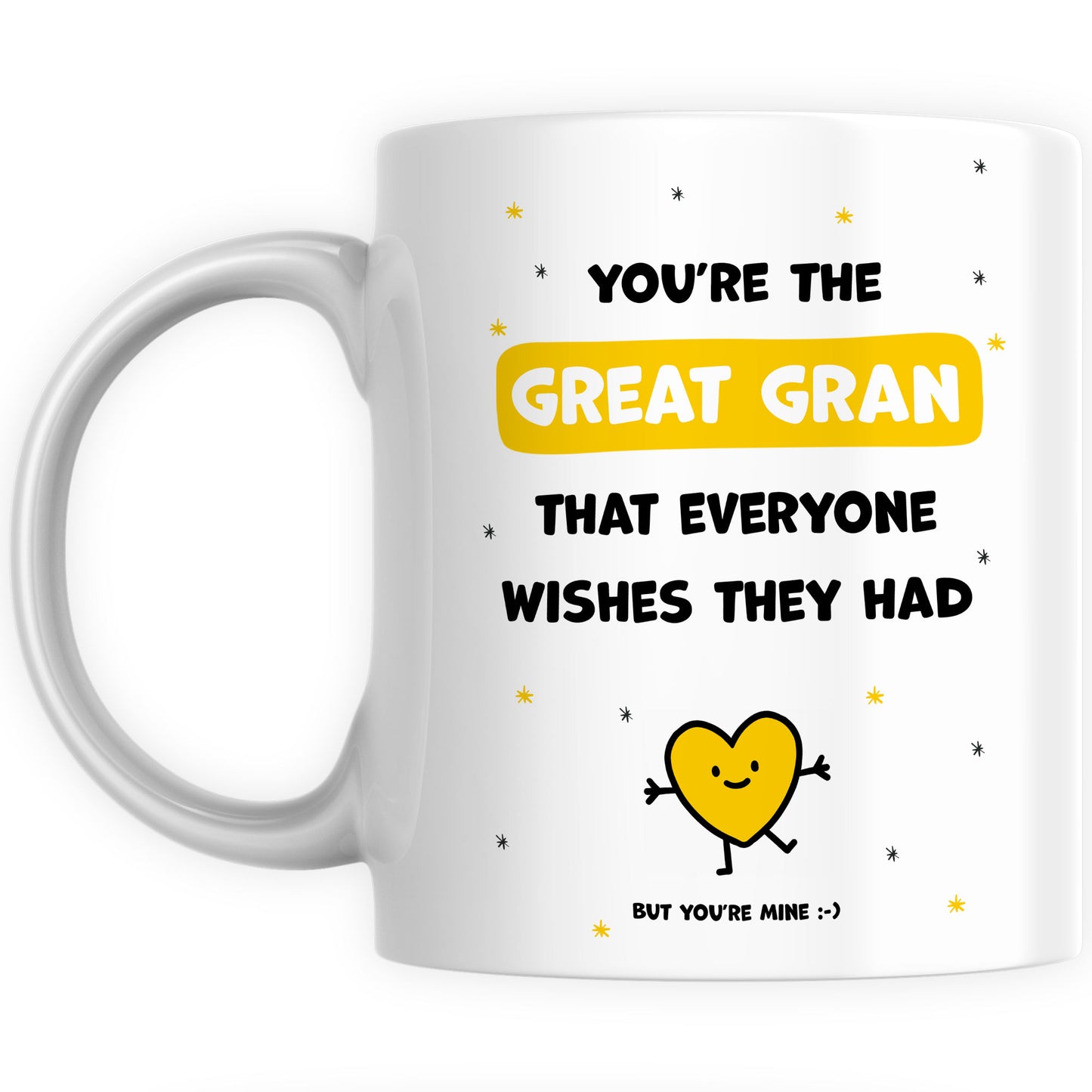 Best Great Gran Mug Gift - You're the Great Gran Everyone Wishes They Had