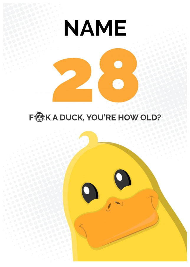 Cheeky 28th Birthday Card - F*ck a Duck, You're How Old?