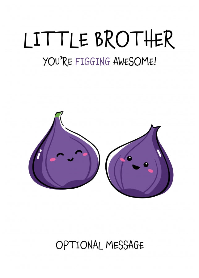 Fruit Pun Birthday Day Card for Little Brother - Figging Awesome