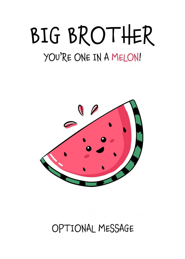 Fruit Pun Birthday Day Card for Big Brother - One in a Melon