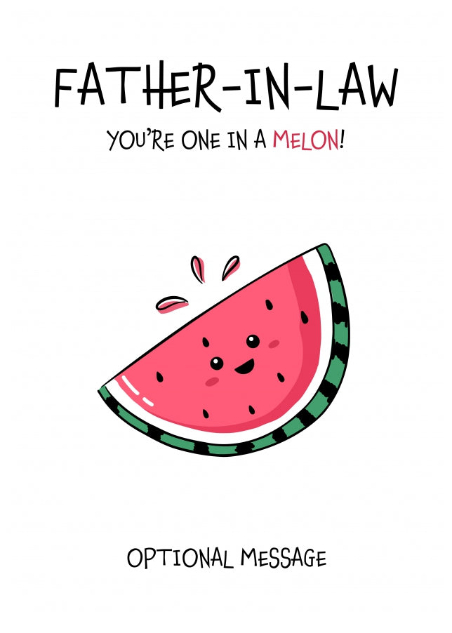 Fruit Pun Birthday Day Card for Father-in-law - One in a Melon