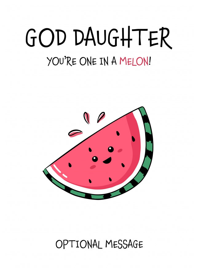 Fruit Pun Birthday Day Card for God Daughter - One in a Melon