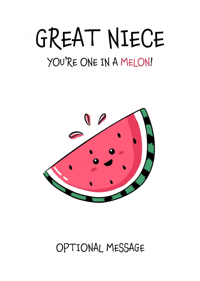 Fruit Pun Birthday Day Card for Great Niece - One in a Melon