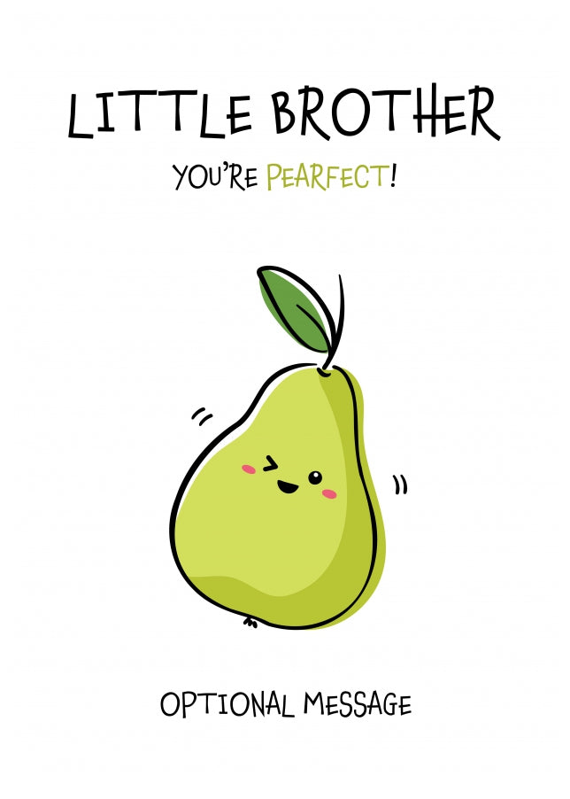 Fruit Pun Birthday Day Card for Little Brother - You're Perfect
