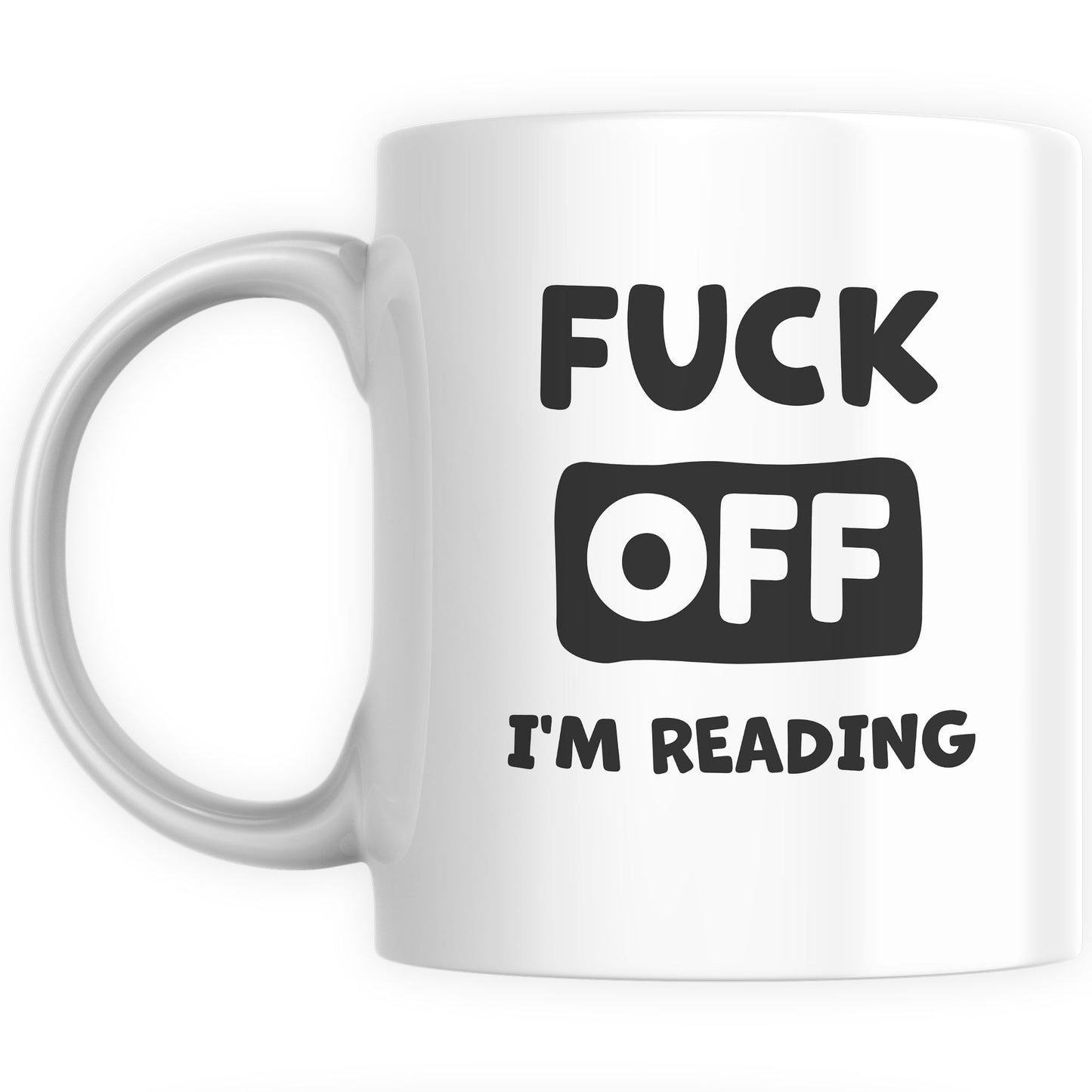 Funny Mugs for Men and Women - F*ck Off I'm Reading