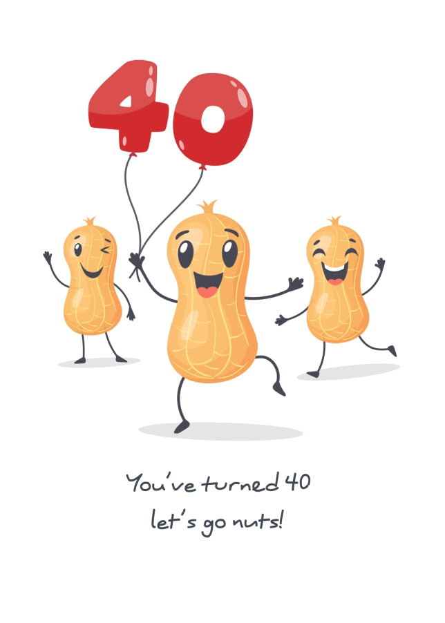 Funny 40th Birthday Card for Friend - Turning 40 Go Nuts