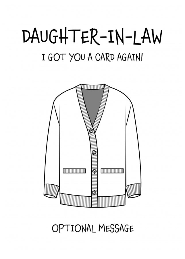 Funny Birthday Card for Daughter-in-law - Got You A Card Again
