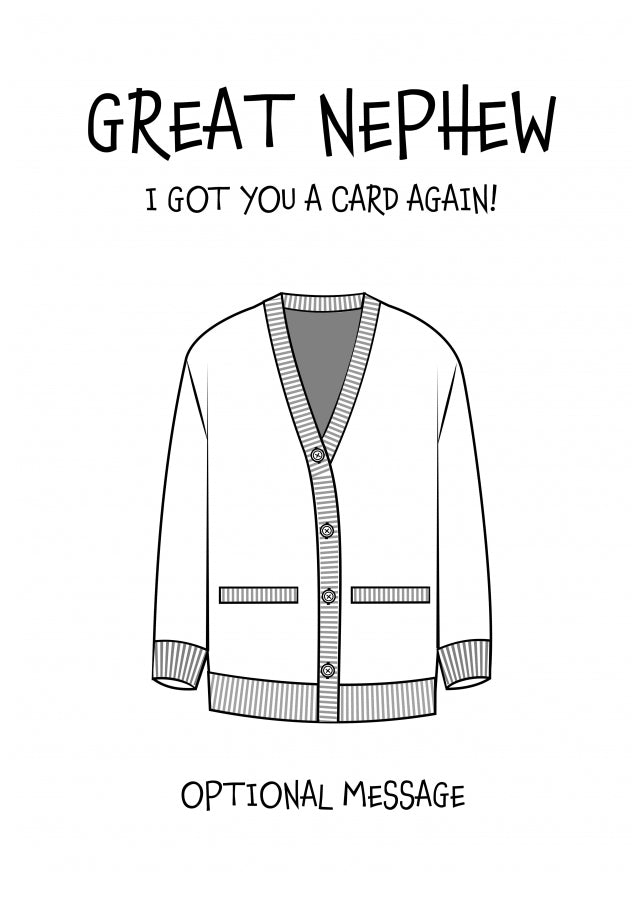 Funny Birthday Card for Great Nephew - Got You A Card Again