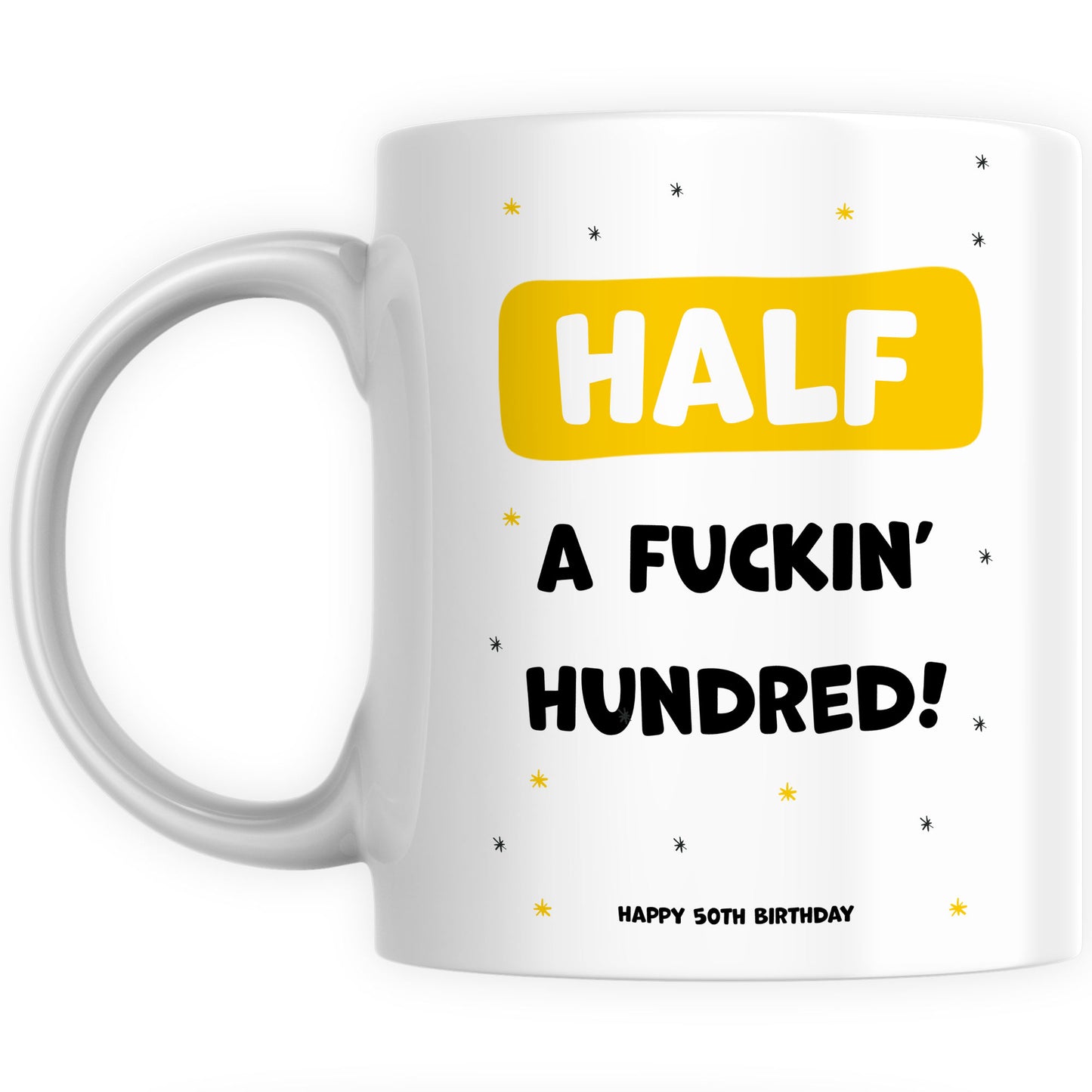 Personalised 50th Birthday Coffee Mug Gift - Half a Fucking Hundred