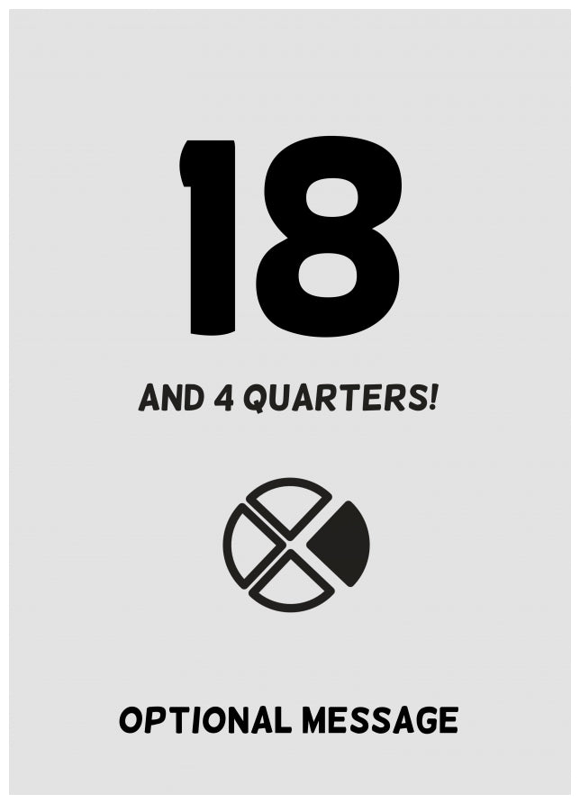 Happy 19th Birthday Card - 18 and 4 Quarters