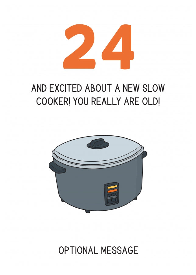 Happy 24th Birthday Card - Excited About a Slow Cooker!