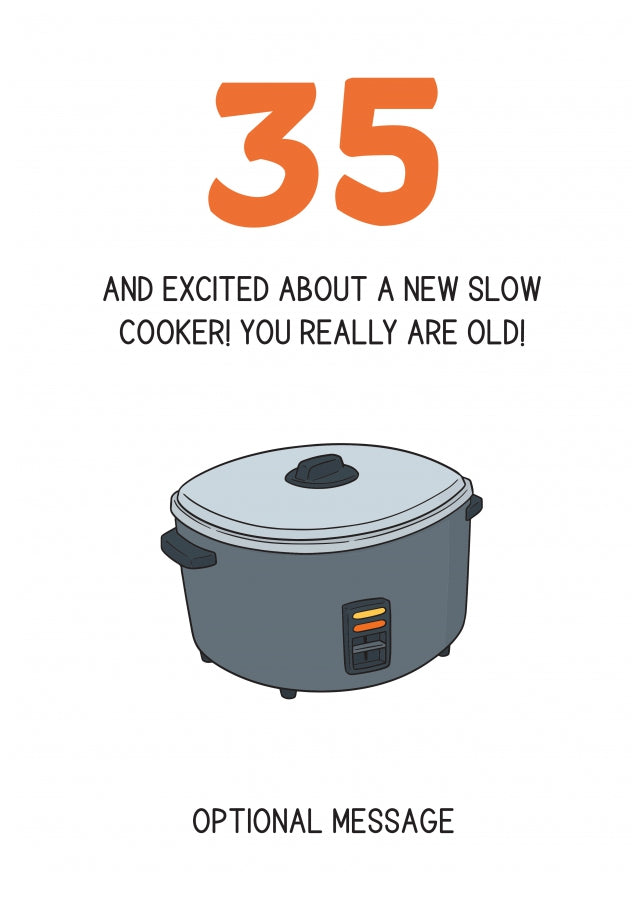 Happy 35th Birthday Card - Excited About a Slow Cooker!