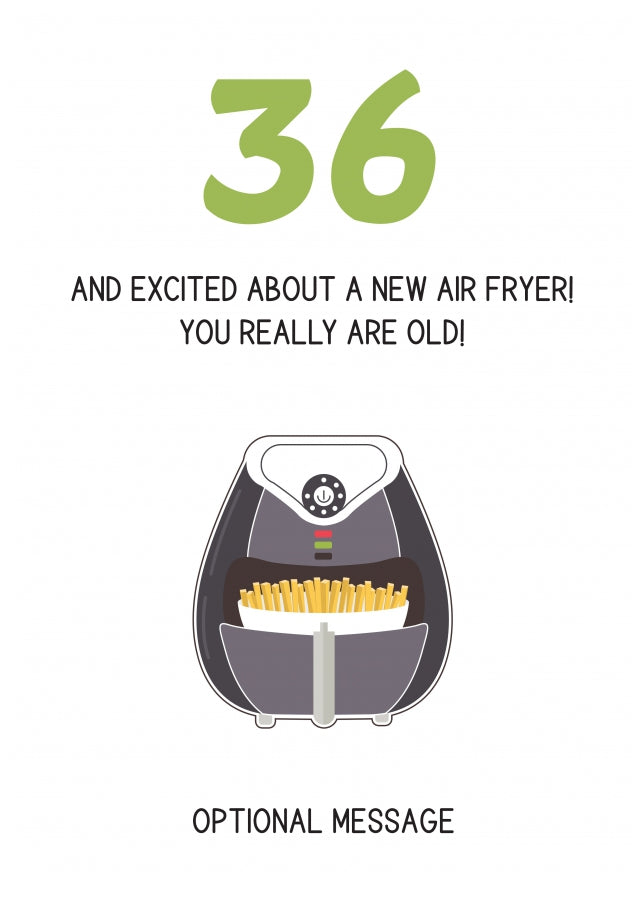Happy 36th Birthday Card - Excited About an Air Fryer!