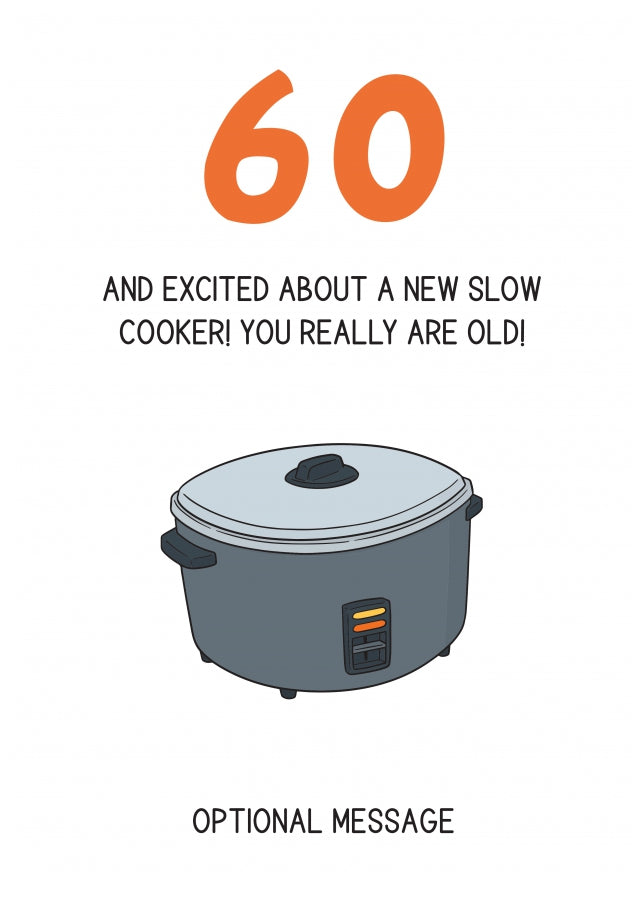 Happy 60th Birthday Card - Excited About a Slow Cooker!