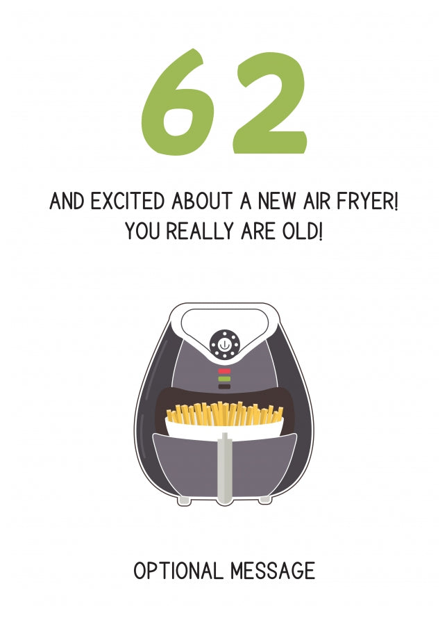 Happy 62nd Birthday Card - Excited About an Air Fryer!