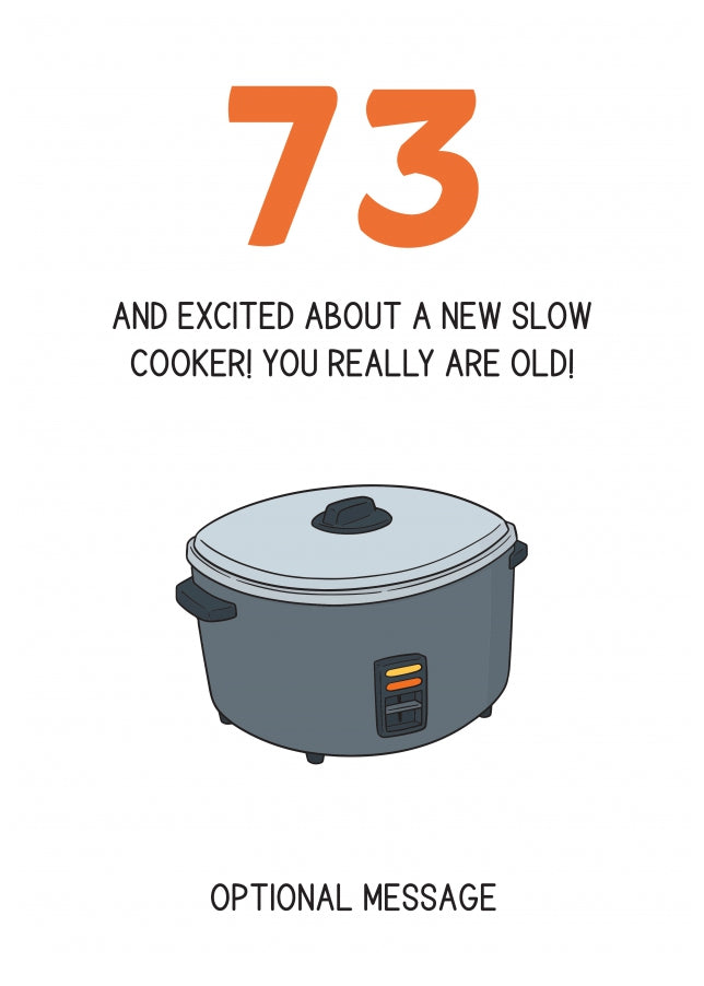 Happy 73rd Birthday Card - Excited About a Slow Cooker!