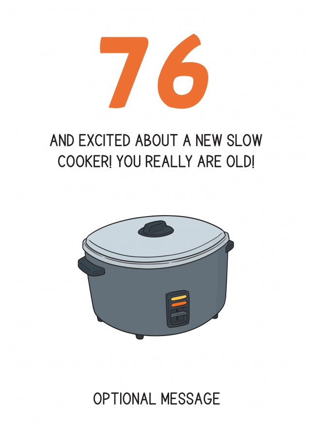 Happy 76th Birthday Card - Excited About a Slow Cooker!
