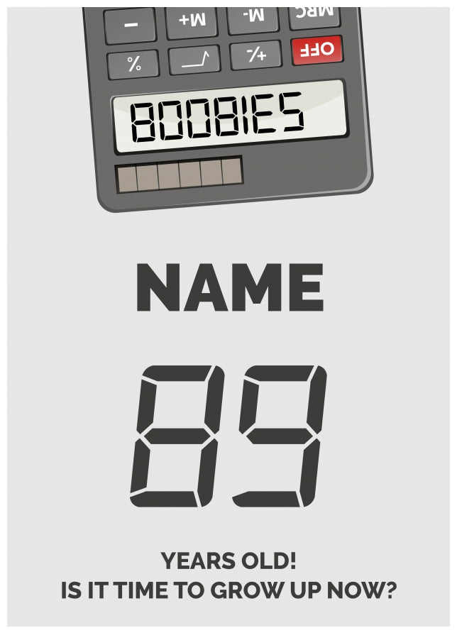 Happy 89th Birthday Card - Time to Grown Up