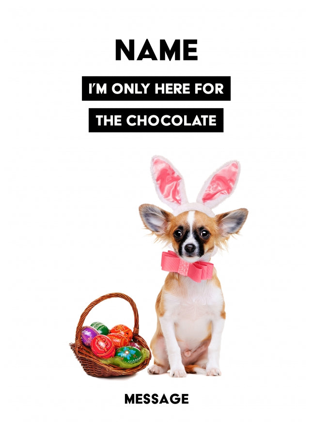 Personalised I'm Only Here For The Chocolates Card