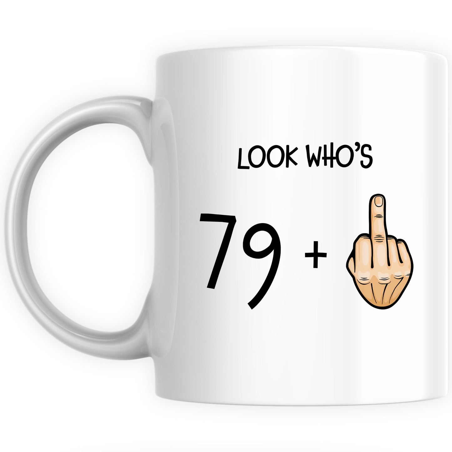 Personalised 80th Birthday Mug for Him or Her - "Look Who's 79 Plus 1"