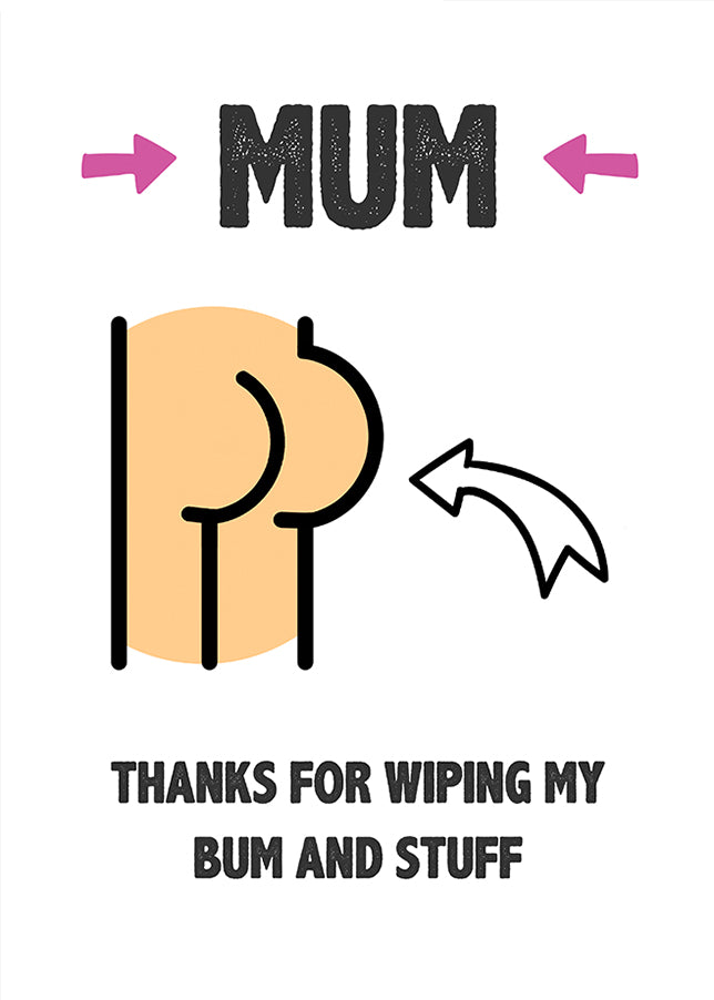 Personalised Mum, thanks for wiping my bum and stuff card