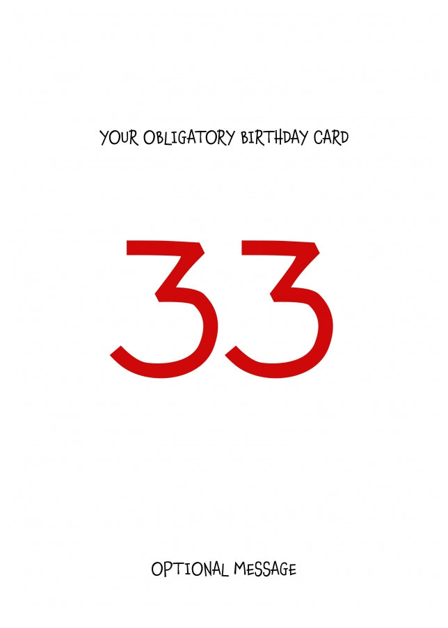 Obligatory 33rd Birthday Card - Minimalist 33 Years!