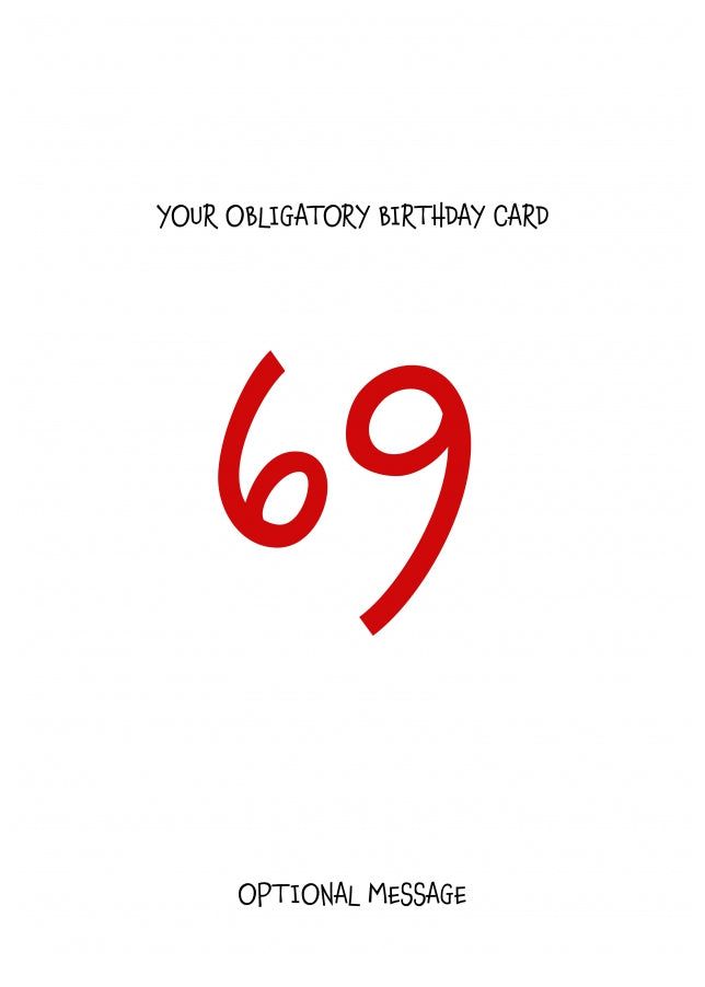 Obligatory 69th Birthday Card - Minimalist 69 Years!