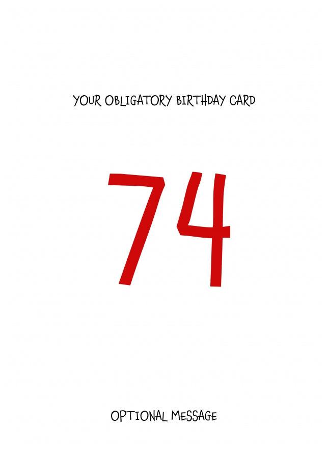 Obligatory 74th Birthday Card - Minimalist 74 Years!