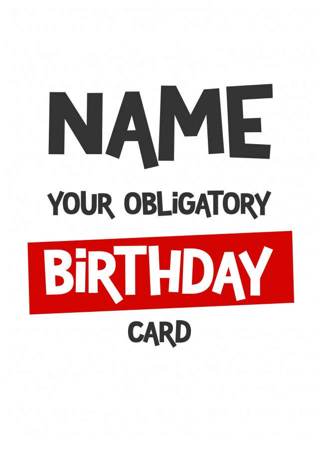Personalised Your Obligatory Birthday Card