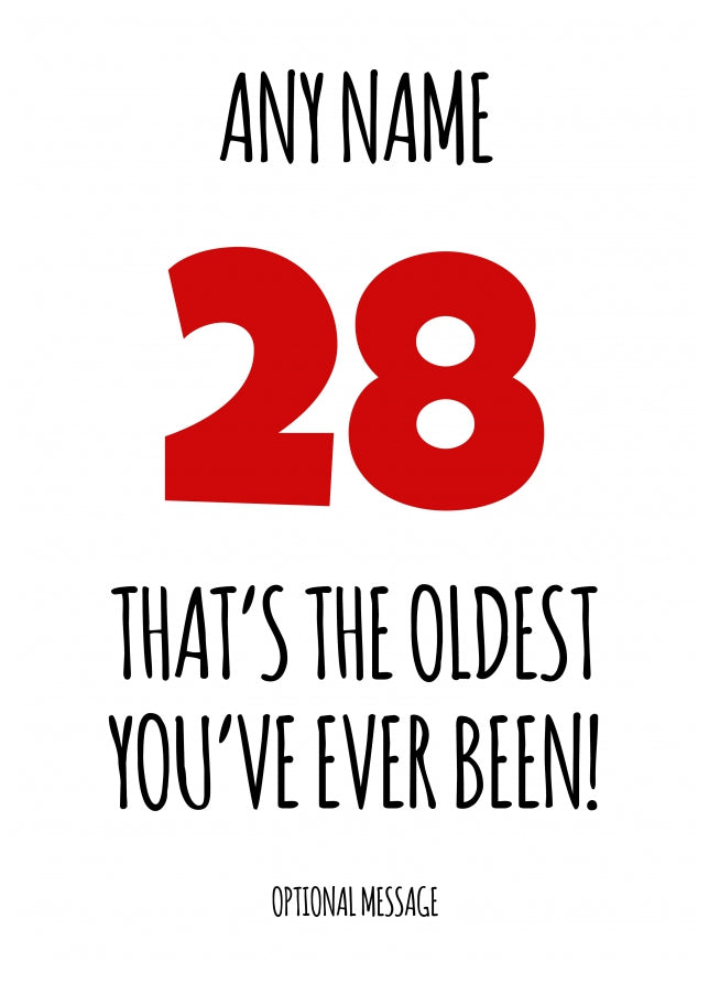 Funny 28th Birthday Card - That's the oldest you've ever been!