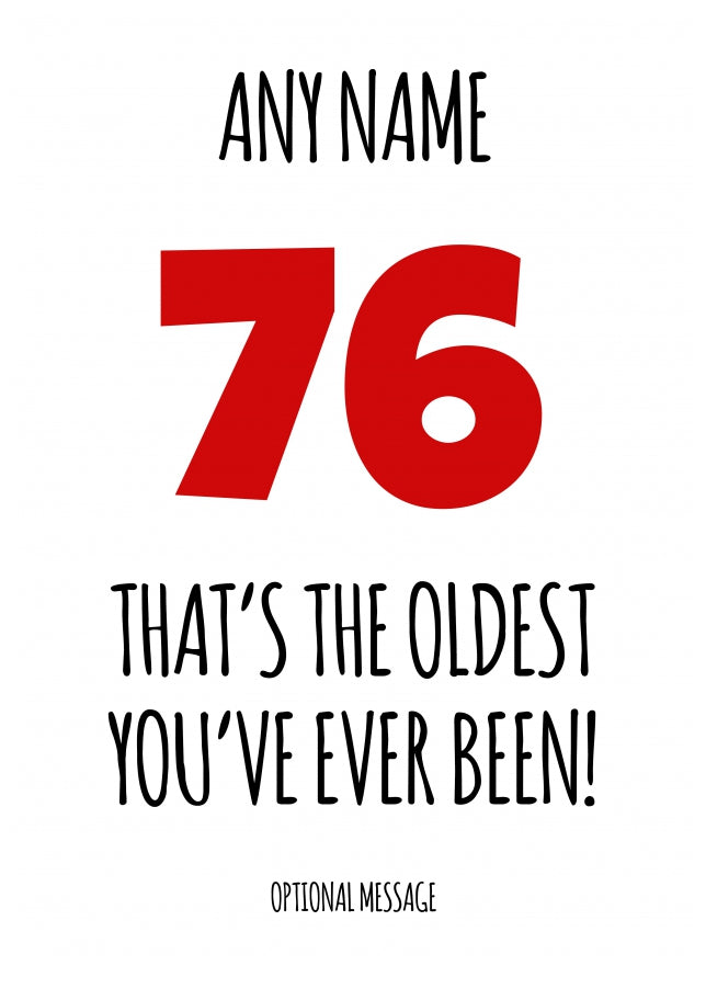 Funny 76th Birthday Card - That's the oldest you've ever been!