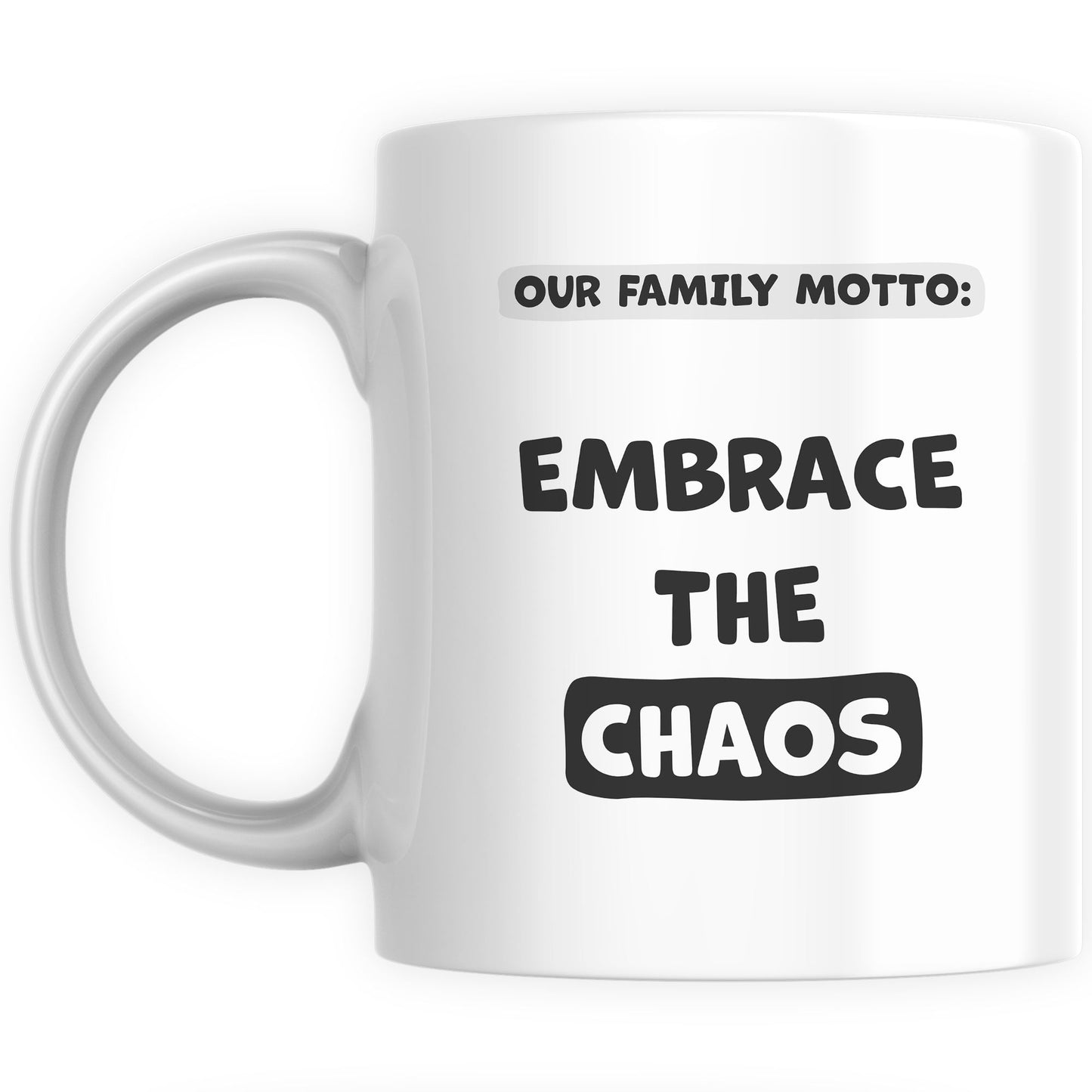 Funny Mugs for Men and Women - Family Motto: Embrace the Chaos