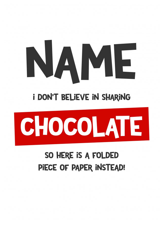 Personalised I Don't Believe in Sharing Chocolate Card