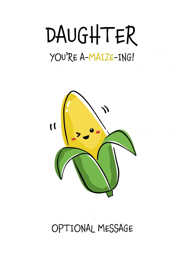 Amazing Birthday Card for Daughter - You're A-Maize-ing