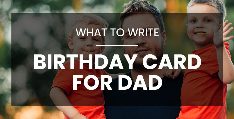 What to Write in a Birthday Card for Dad