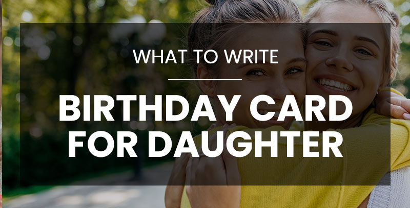 What to Write in a Birthday Card for Your Daughter