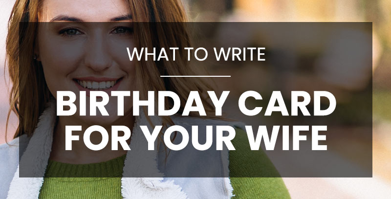 What to Write in a Birthday Card for Your Wife