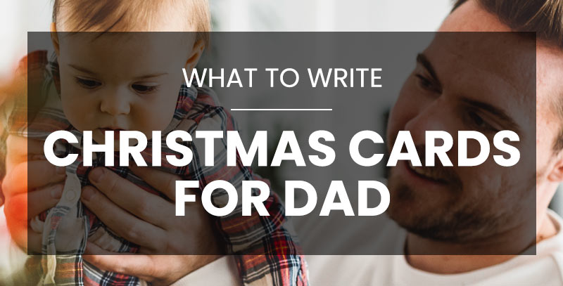 What to write in a Christmas card for dad