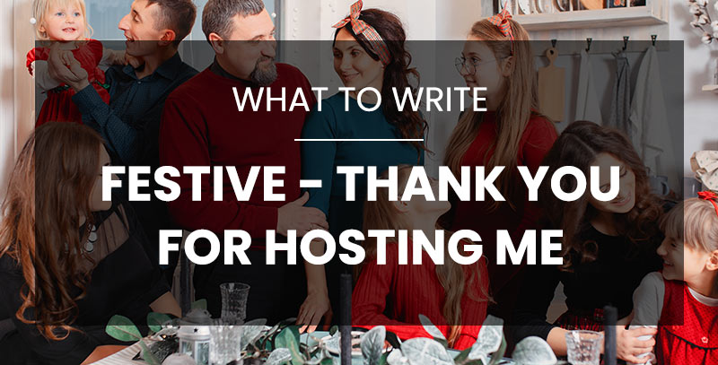 What to Write in a Thank You for Hosting Me Card After the Festive Season
