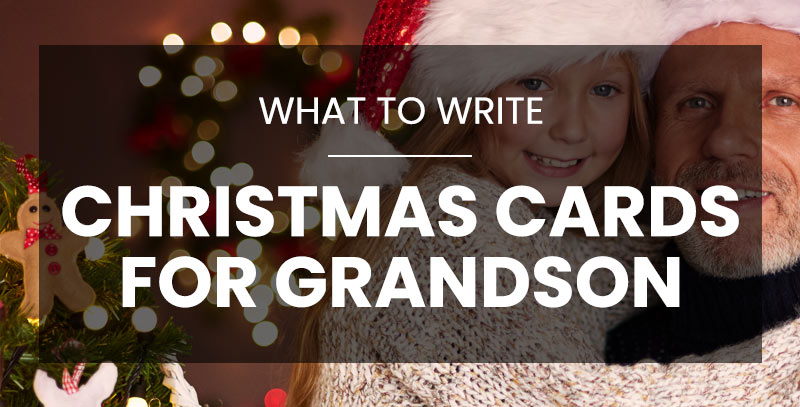 What to write in a Christmas card for grandson