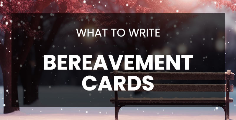 What to Write in a Bereavement Card