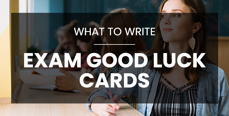 What to write in an exam good luck card