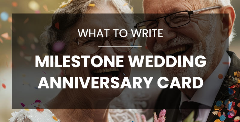What to Write in a Milestone Anniversary Card