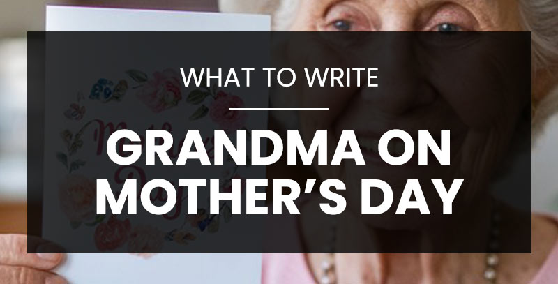 What to write in a Mother's Day Card for Grandma